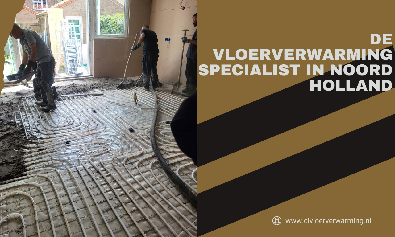 De Vloerverwarming Specialist in Noord-Holland